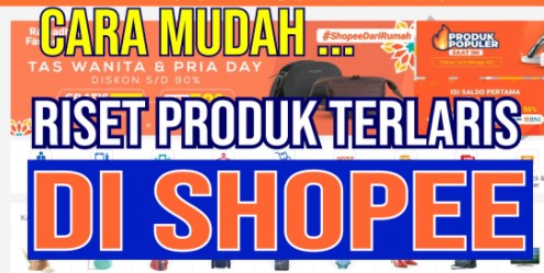 Cara Mencari dan riset Produk Yang Laris Di Shopee TERBARU 2023